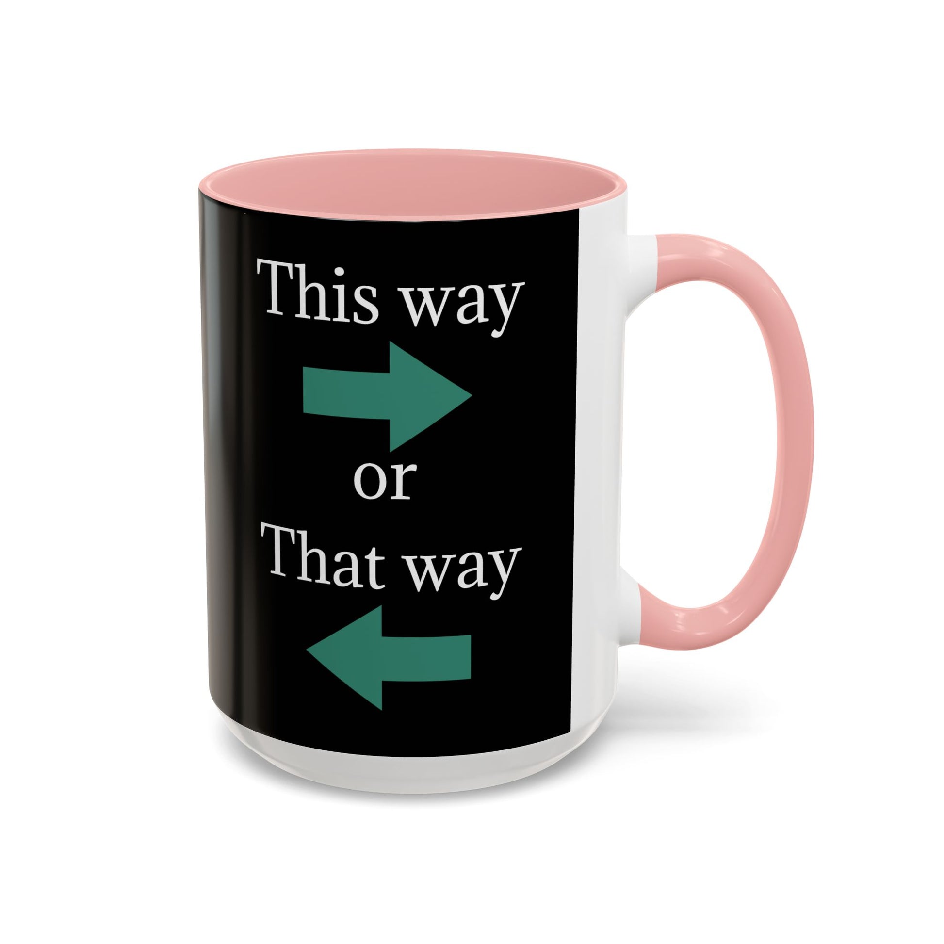 Ceramic coffee mug with "This Way or That Way" arrow design in 11oz or 15oz size, featuring a colorful printed pattern.