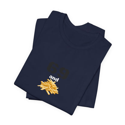 Unisex graphic T-shirt featuring a humorous 69 and French fries design in black and white from Printify.