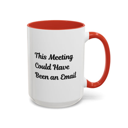 Funny office coffee mug with "This Meeting Could Have Been An Email" slogan, ceramic mug ideal for office use.