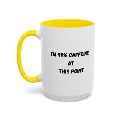 I'm 99% Caffeine Coffee Mug - Funny Gift for Coffee Lovers, Black Accent Mug, Office Humor, Caffeine Addict, Birthday Gift