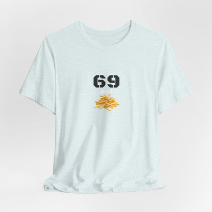 Unisex graphic T-shirt featuring a humorous 69 and French fries design in bold print on soft fabric.