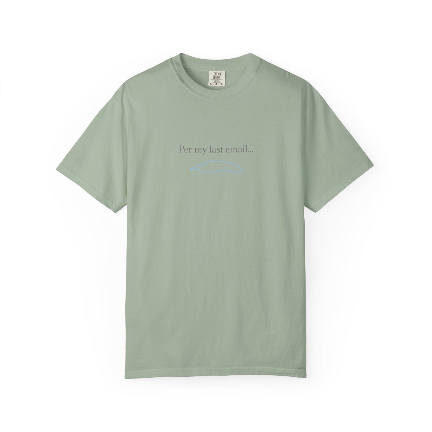 Per my last email T-Shirt | Minimalist Office Humor