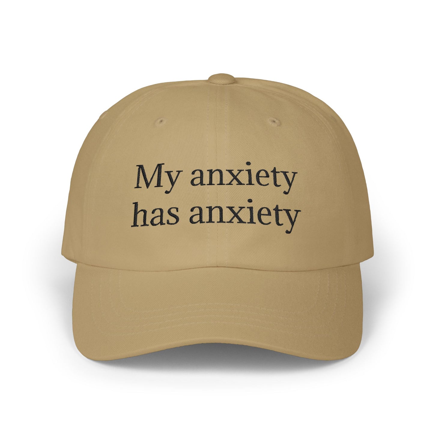 Dad Cap — "My anxiety has anxiety" Embroidered White Baseball Hat