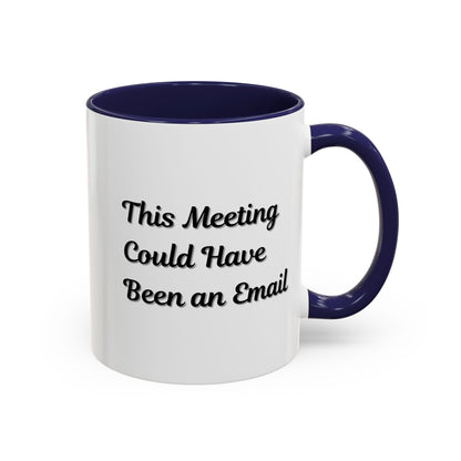 Funny office coffee mug with the phrase "This Meeting Could Have Been An Email," featuring a white ceramic mug with black text.