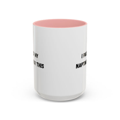 I Paused My Naptime For This Coffee Mug - Fun Black Accent Mug for Parents - TRV