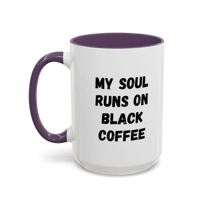 Funny Coffee Mug - My Soul Runs on Black Coffee | Perfect Gift for Coffee Lovers, Office Mugs, Tea, Barista, Halloween