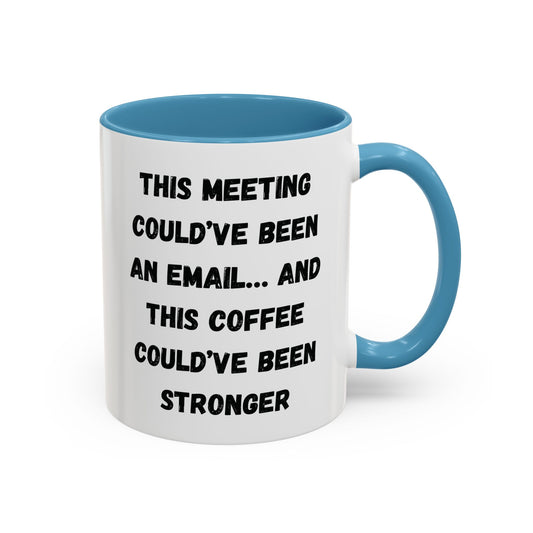 White ceramic office mug with "This Meeting Could've Been an Email" humorous print, perfect for coworkers or office gifts.