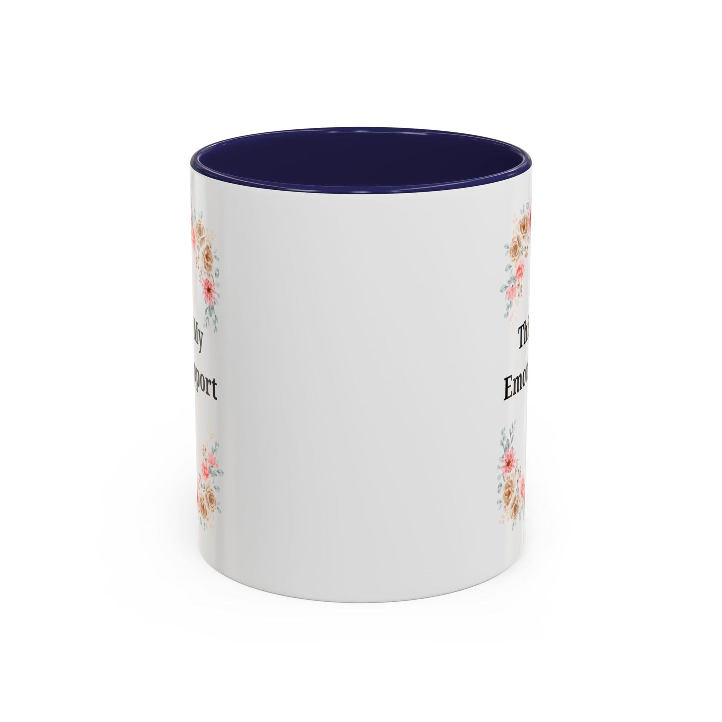 Floral Emotional Support Coffee Mug, Coffee Lover Gift, Funny Mug, Self-Care Necessity, Floral Design Mug, Unique Gift for Friends