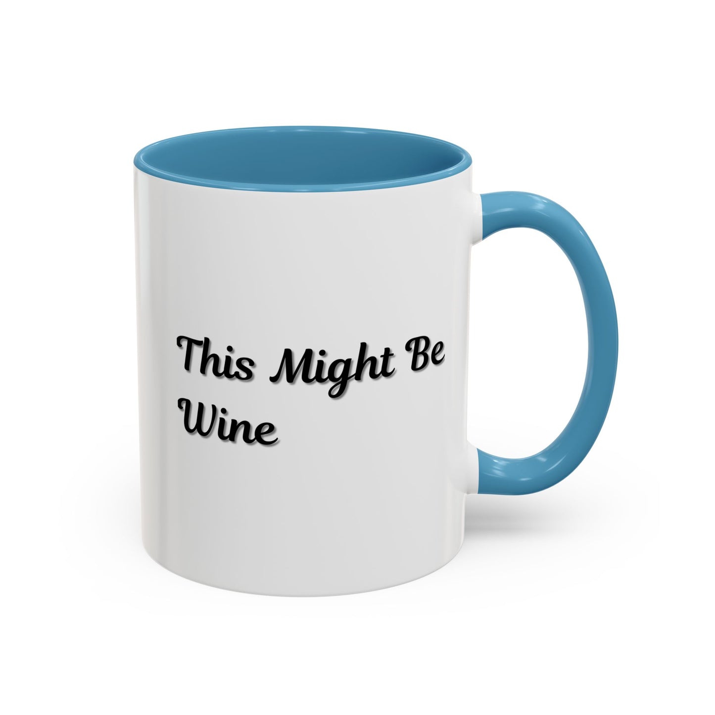 Funny Coffee Mug - "This Might Be Wine" - Perfect for Wine Lovers