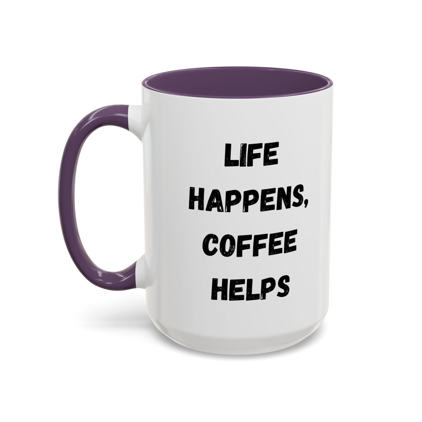 Life Happens Coffee Mug - Inspirational Coffee Cup, Gift for Coffee Lovers, Motivational Mug, Black Accent Mug, Coffee Humor