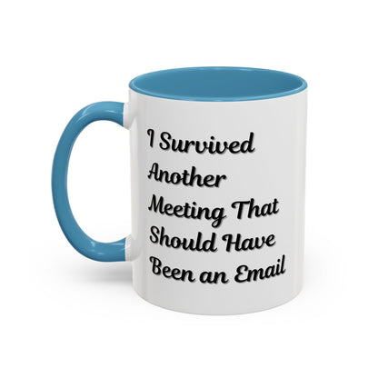 Coffee Mug, Funny Office Mug, Work Meeting Humor, Gift for Coworker, Sarcastic Tea Cup, Boss Gift, Desk Decor, Office Decor
