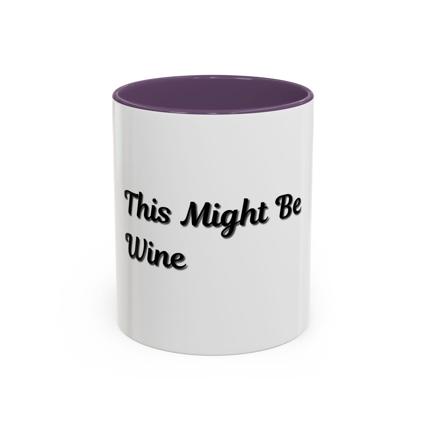 Funny Coffee Mug - "This Might Be Wine" - Perfect for Wine Lovers - TRV