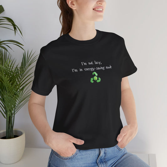 Eco-friendly mock T-shirt with humorous "I’m Not Lazy, I’m an Energy-Saving Mock" print, casual fit, Printify brand.