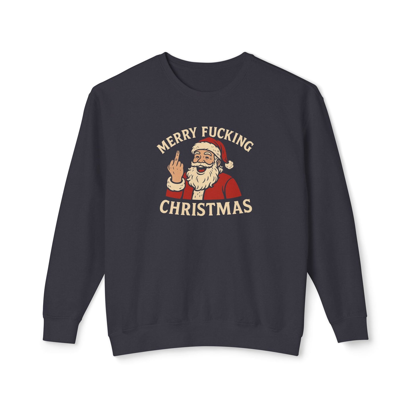 Merry Christmas Sweatshirt, Funny Holiday Crewneck, Unisex Gift, Christmas Apparel, Sarcastic Sweatshirt, Unique Holiday Clothing - TRV