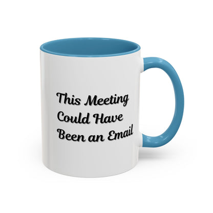 Funny office coffee mug with "This Meeting Could Have Been An Email" phrase, made by Printify, featuring a white ceramic mug with black text.