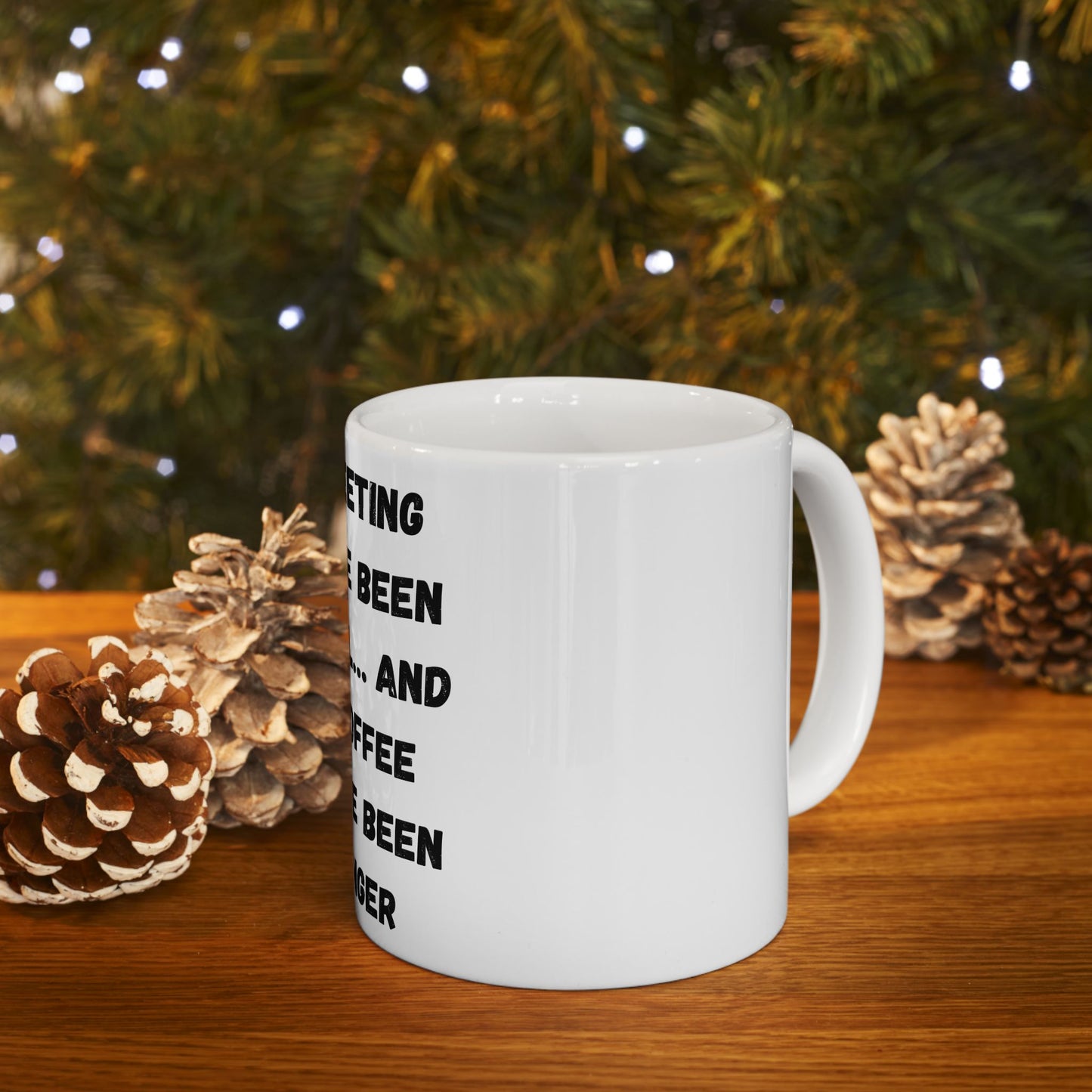 Funny Meeting Coffee Mug - "This Meeting Could've Been An Email" - Perfect Gift for Office Workers - TRV