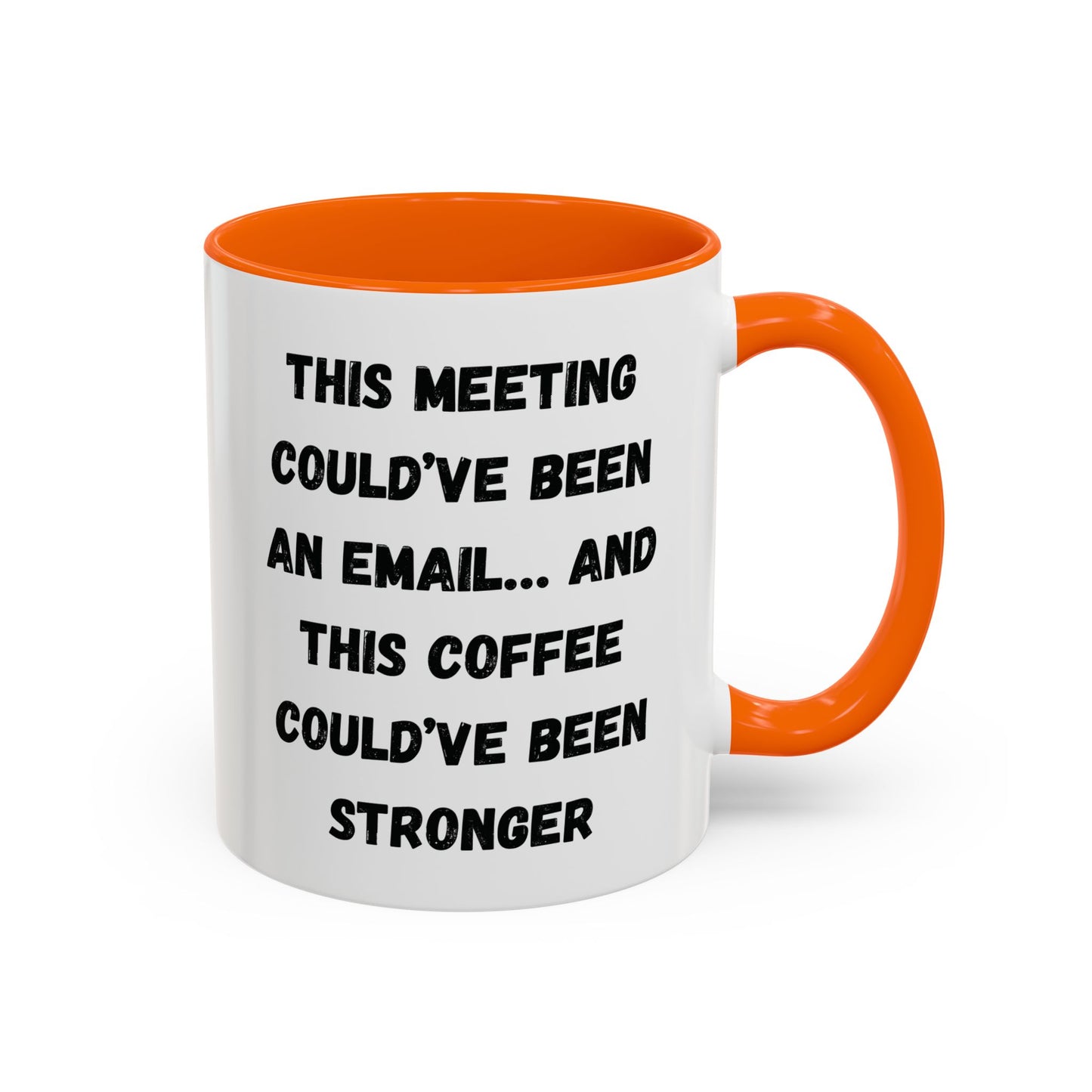 Funny Office Coffee Mug - This Meeting Could've Been an Email Mug, Gift for Coworkers, Work From Home Humor, Coffee Lover Gift, Motivational