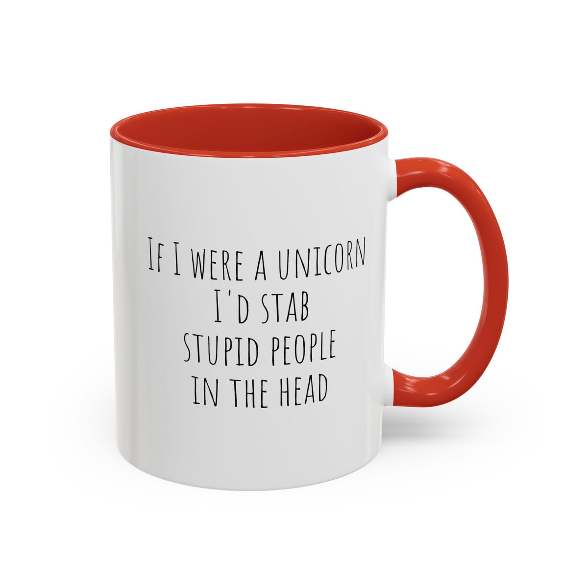 Funny mug featuring the phrase "If I Were A Unicorn" with a whimsical unicorn illustration, designed by Printify.