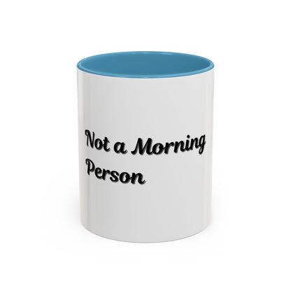 Not a Morning Person Coffee Mug - Funny Accent Mug for Coffee Lovers, 11/15oz - TRV