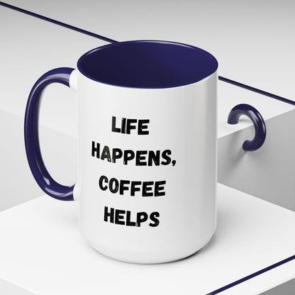 Life Happens Coffee Mug - Inspirational Coffee Cup, Gift for Coffee Lovers, Motivational Mug, Black Accent Mug, Coffee Humor