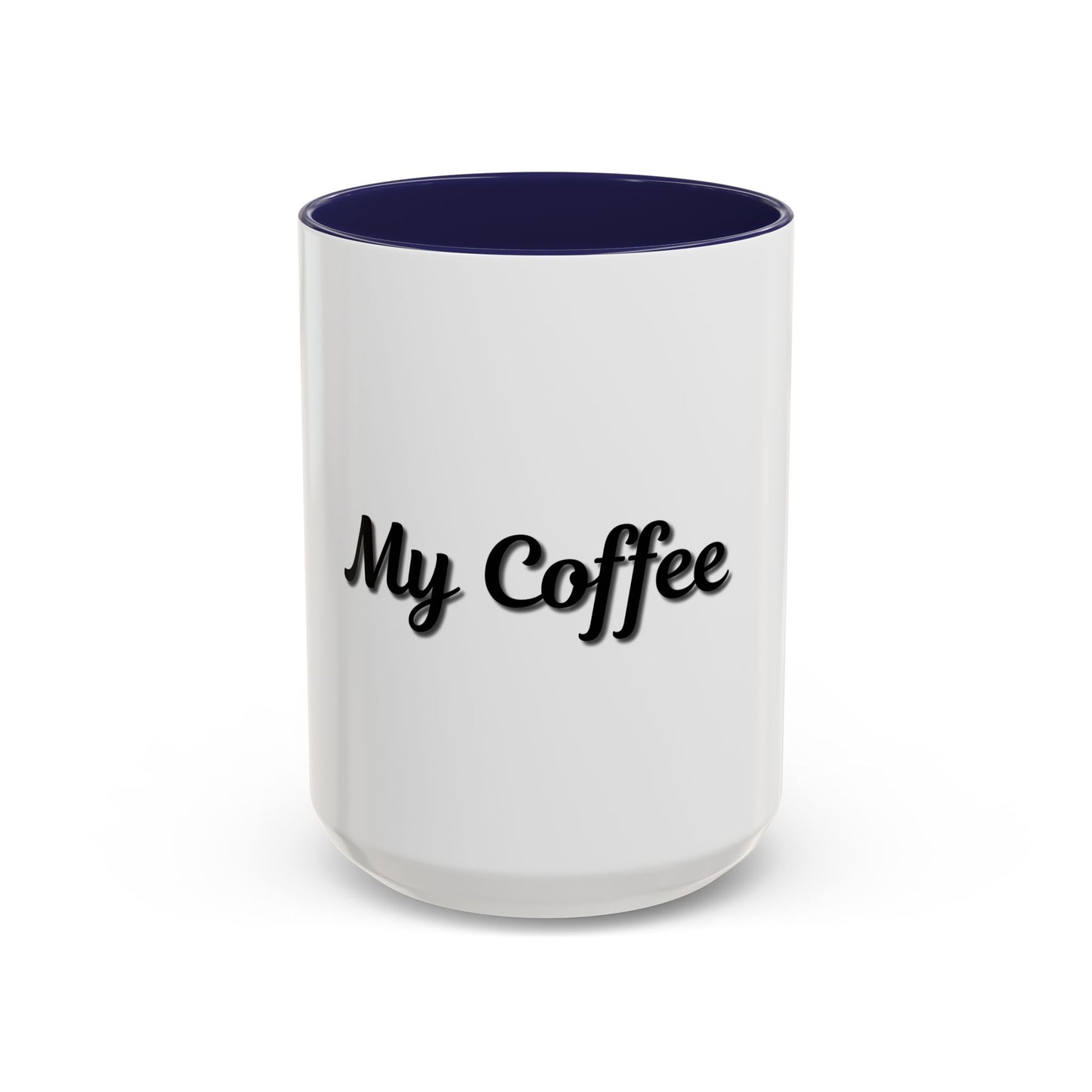Personalized My Coffee Accent Mug - 11oz & 15oz Coffee Cups for Coffee Lovers - TRV