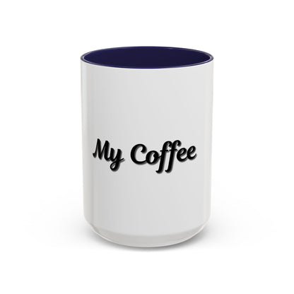 Personalized My Coffee Accent Mug - 11oz & 15oz Coffee Cups for Coffee Lovers - TRV