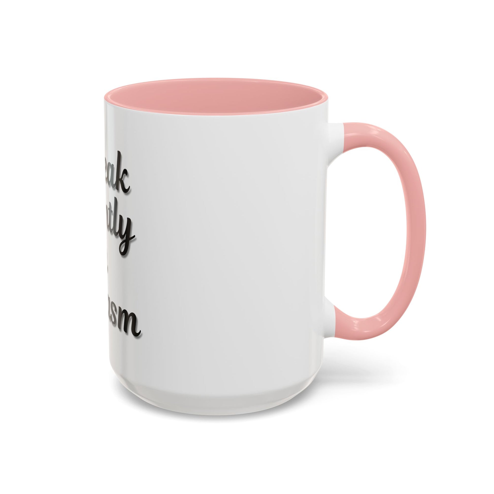 Sarcasm Accent Coffee Mug - I Speak Fluently in Sarcasm - Funny Gift for Coffee Lovers - TRV