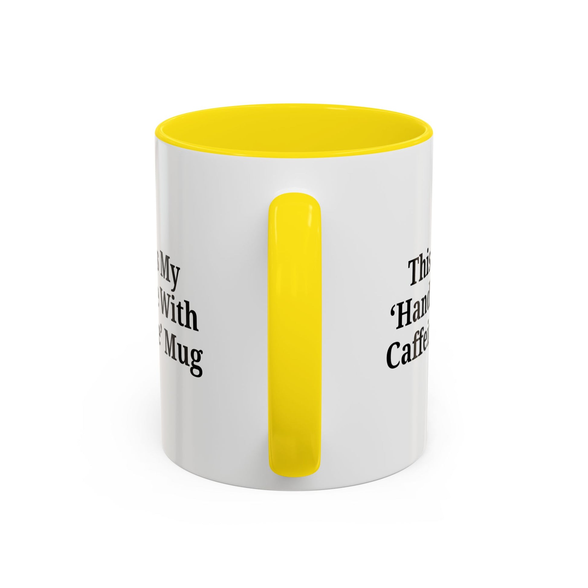 Funny Handle With Caffeine Coffee Mug - 11oz & 15oz - TRV