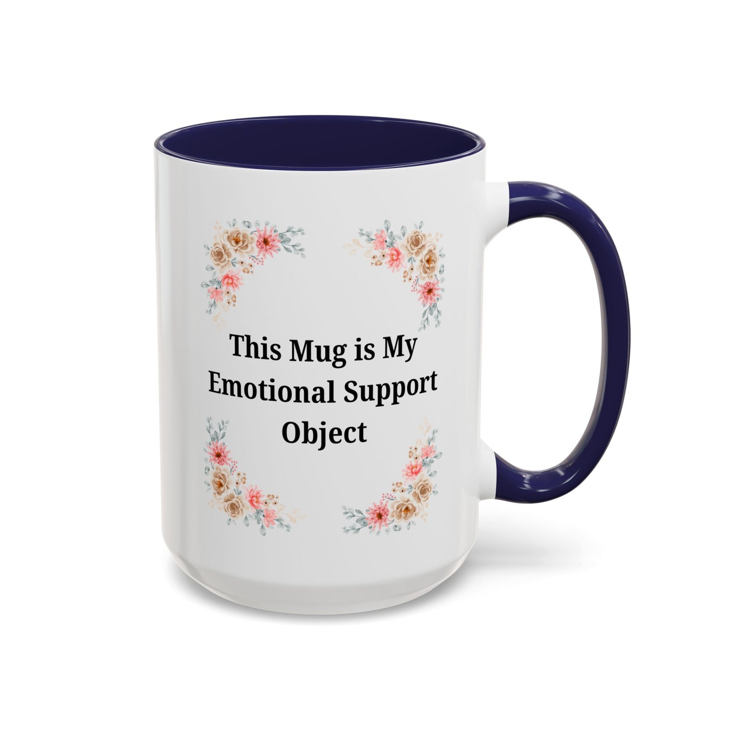 Floral Emotional Support Coffee Mug, Coffee Lover Gift, Funny Mug, Self-Care Necessity, Floral Design Mug, Unique Gift for Friends