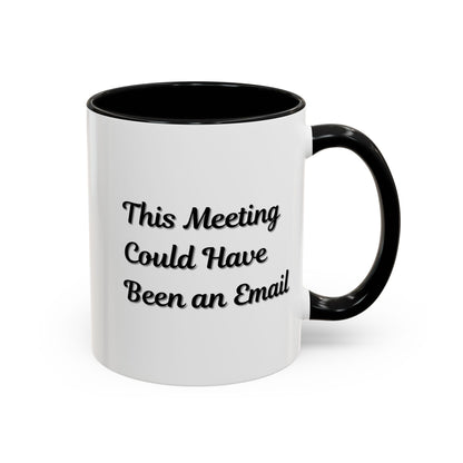 Funny office coffee mug with "This Meeting Could Have Been An Email" printed on a ceramic mug for office humor.