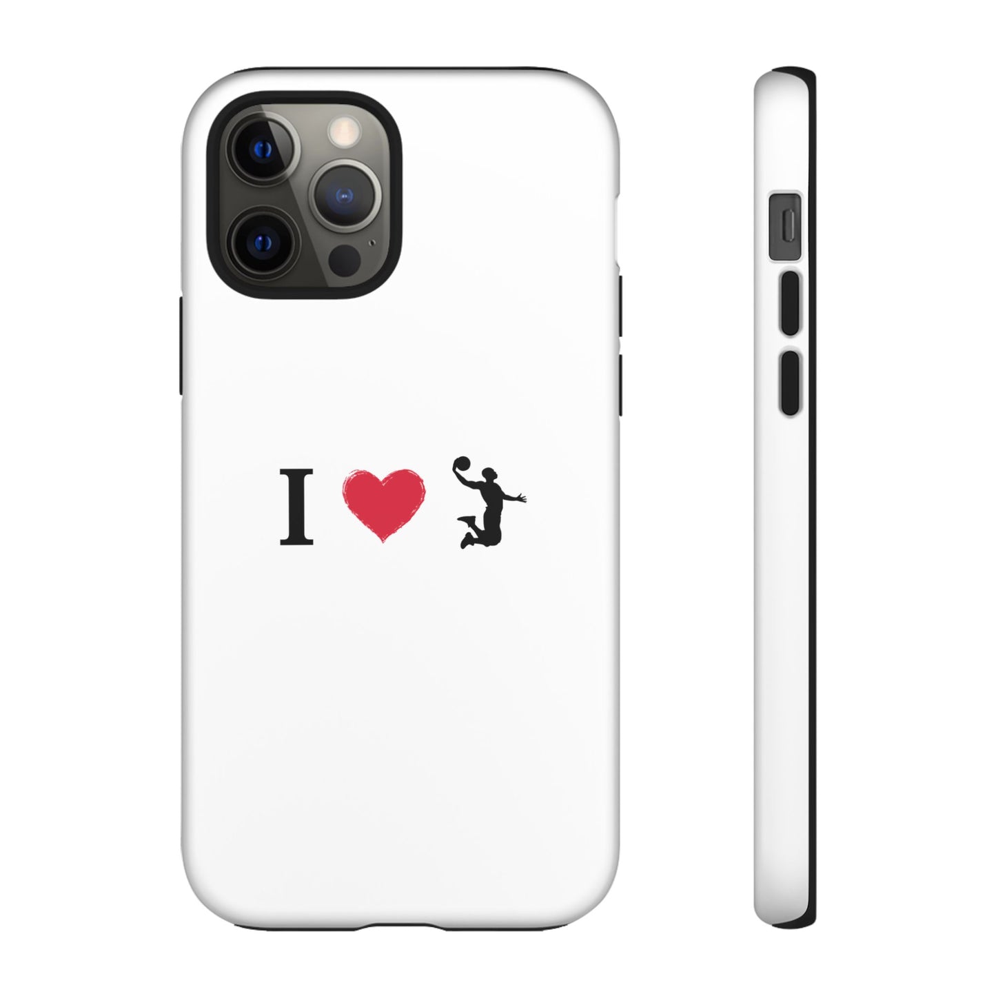 I Love Basketball Phone Case, Sporty Cell Cover, Basketball Gift for Players, Tough Cases, Love for Sports Accessories - TRV