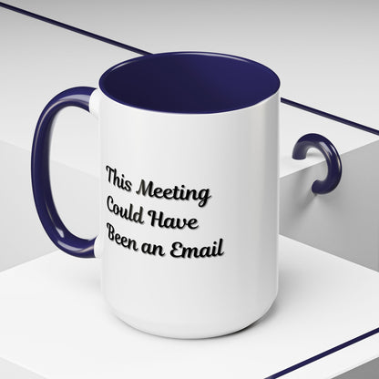 Funny office coffee mug with "This Meeting Could Have Been An Email" printed on ceramic mug by Printify.