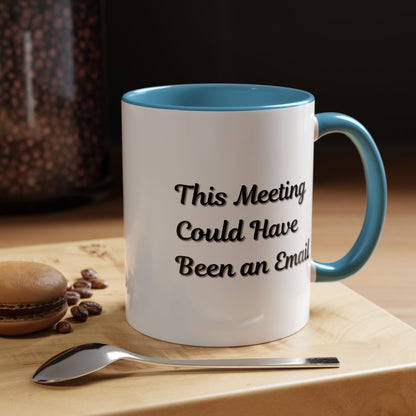 Funny office coffee mug with "This Meeting Could Have Been An Email" printed on a ceramic Printify mug, ideal for office humor.