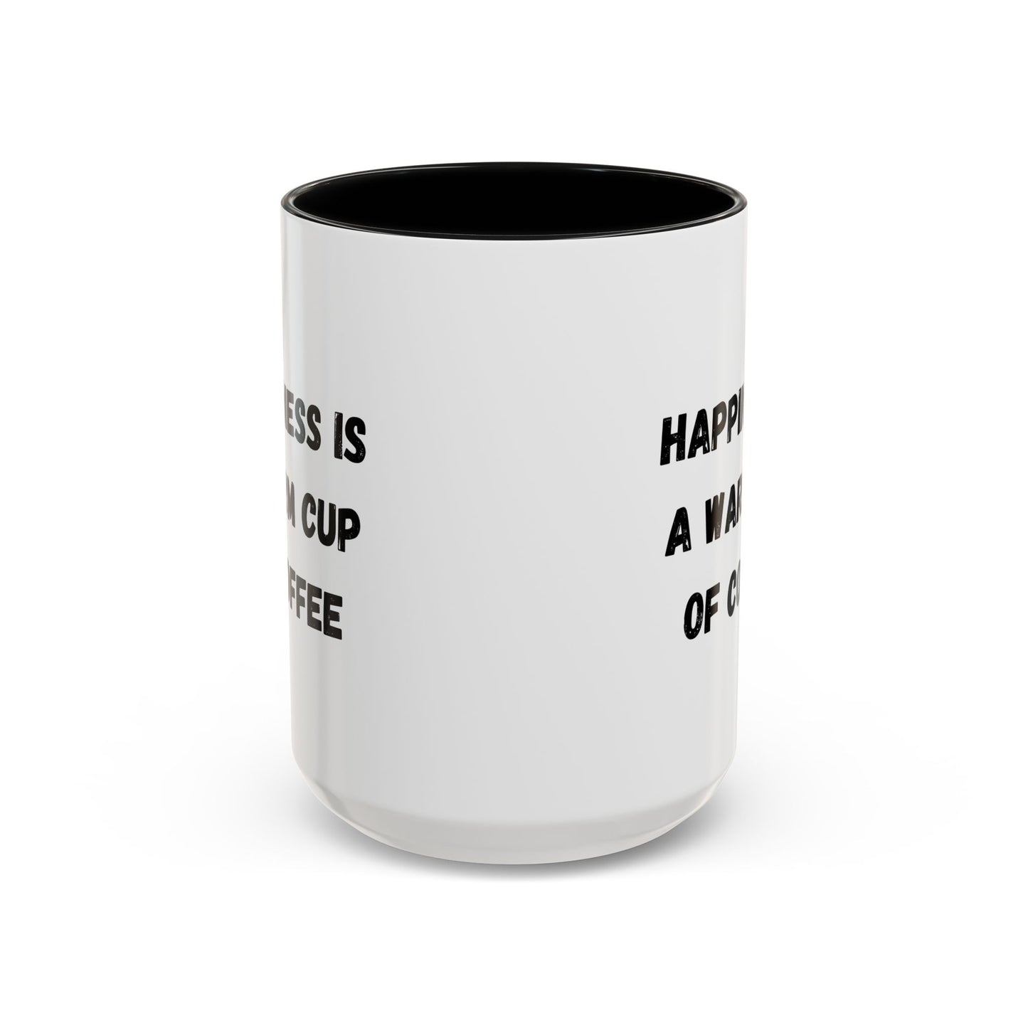 Coffee Mug — “Happiness Is A Warm Cup Of Coffee” Accent Ceramic Mug (11/15 oz)