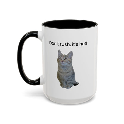 Ceramic cat coffee mug with "Don't rush, it's hot!" slogan in 11 oz size, featuring a cute cat illustration on a white background.