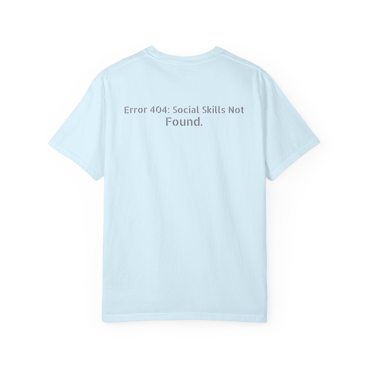 Error 404 Social Skills Not Found T-Shirt | Funny Tech Humor Tee