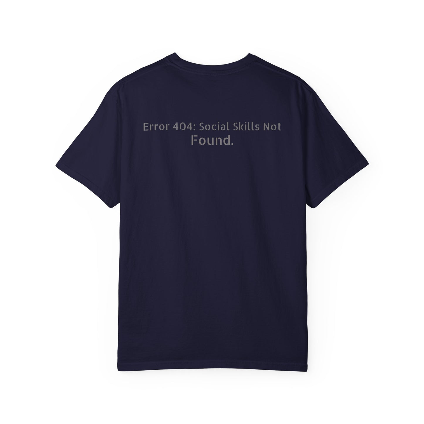 Error 404 Social Skills Not Found T-Shirt | Funny Tech Humor Tee