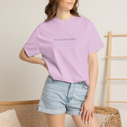 Per my last email T-Shirt | Minimalist Office Humor