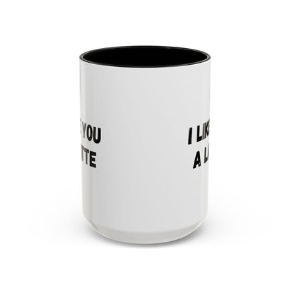 I Like You A Latte Coffee Mug, Funny Coffee Cup, Gift for Coffee Lovers, Cute Office Mug, Humor Tea Mug