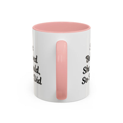 Inspiring Accent Coffee Mug - 'She Believed She Could, So She Did' - 11oz & 15oz