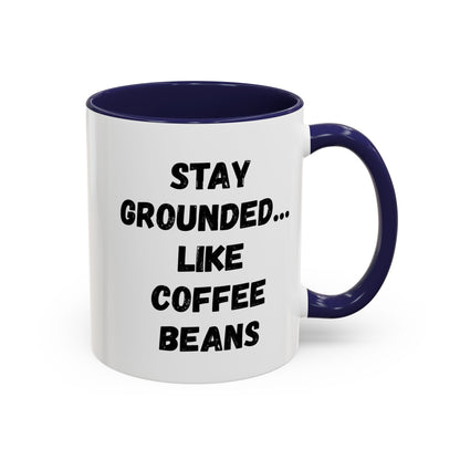 Grounded Coffee Mug, Inspirational Coffee Cup, Motivational Drinkware, Gift for Coffee Lovers, Funny Coffee Mug