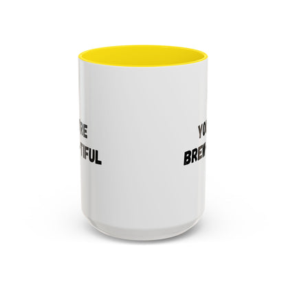 You’re Brew-tiful Accent Coffee Mug — Funny Pun Coffee Cup (11/15oz)