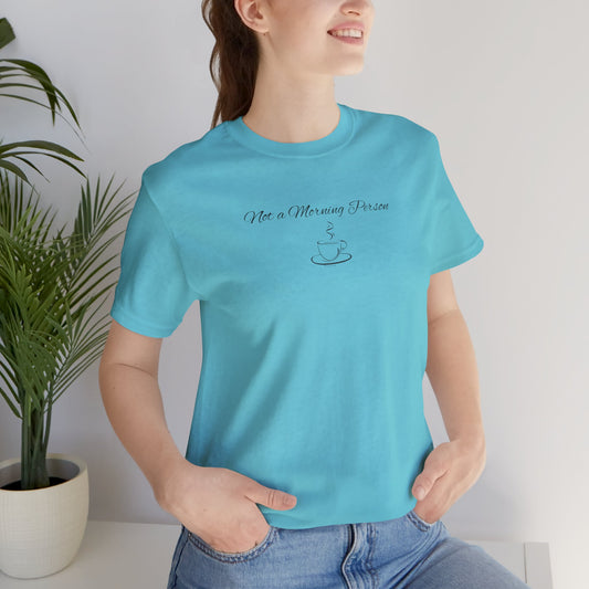 Light gray Coffee Tee T-shirt with "You’re a Morning Person" minimalist graphic design by Printify, casual and comfortable fit.