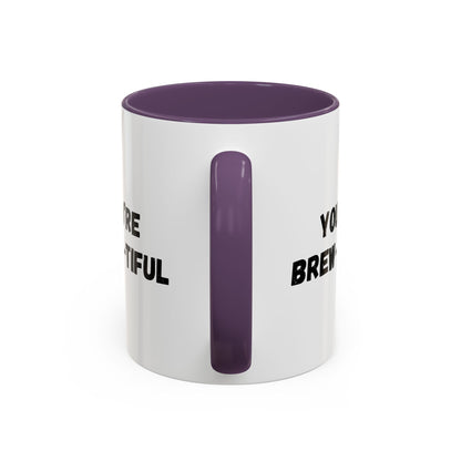 You’re Brew-tiful Coffee Mug – Cute Coffee Pun Accent Mug (11/15oz) — white ceramic accent mug with glossy finish and bold black “YOU’RE BREW-TIFUL” print, front view