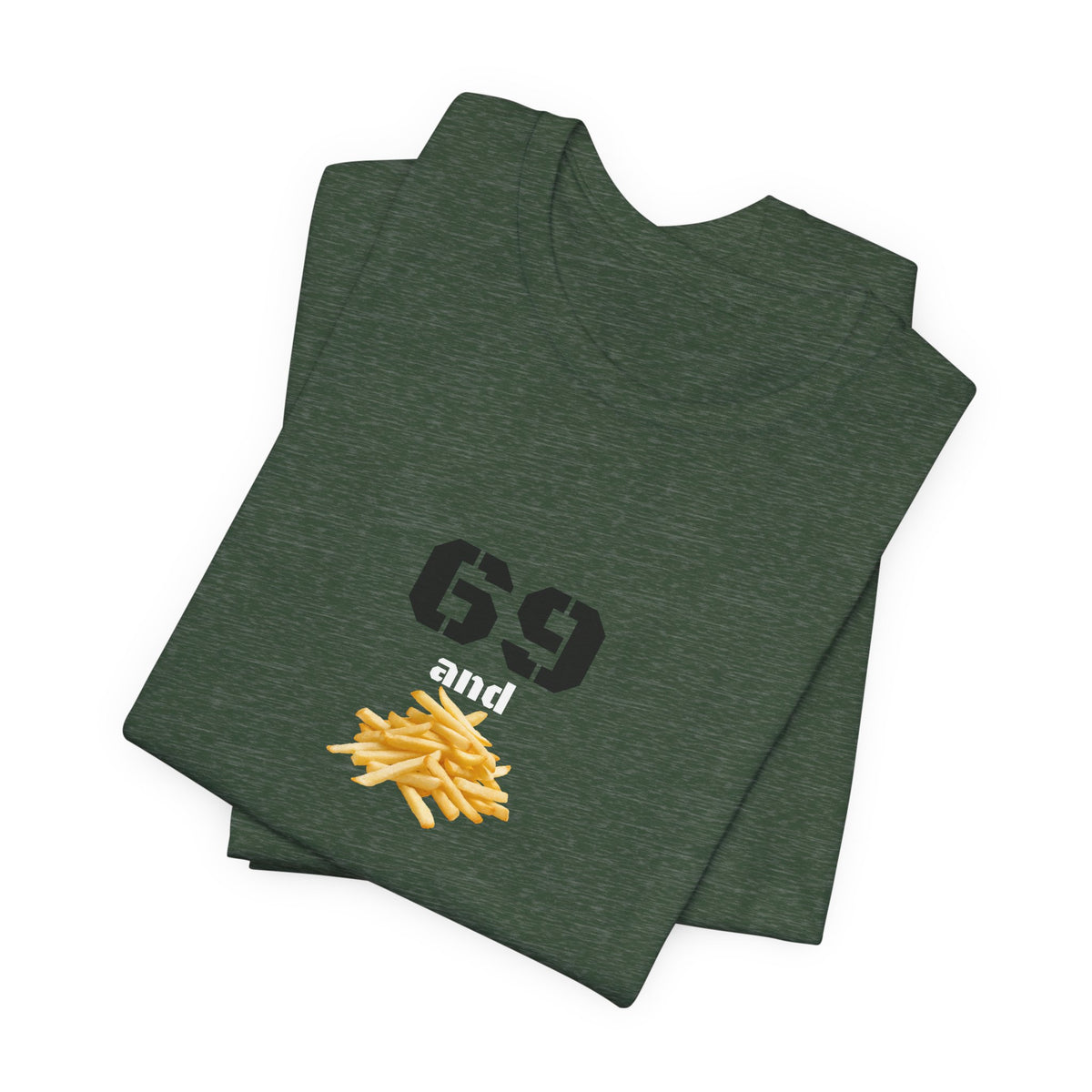 Unisex graphic T-shirt featuring a humorous 69 and French fries design in bold print on soft fabric.