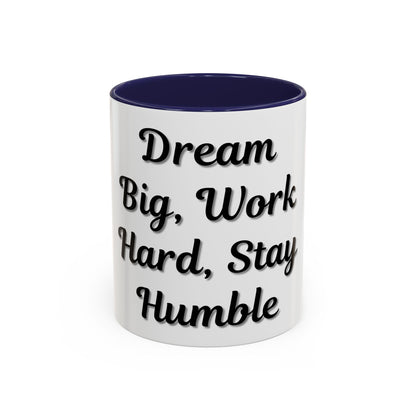 Inspirational Accent Coffee Mug - "Dream Big, Work Hard, Stay Humble" - Motivational 11/15oz - TRV