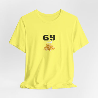 Unisex graphic T-shirt with humorous 69 and French fries design, featuring bold print on a casual cotton tee.