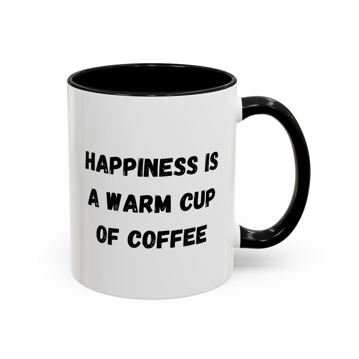 Coffee Mug — “Happiness Is A Warm Cup Of Coffee” Accent Ceramic Mug (11/15 oz)