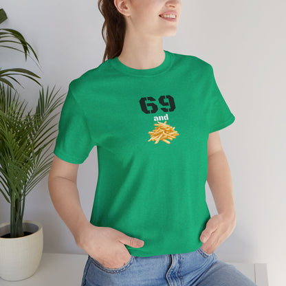 Funny 69 And French Fries Graphic Tee, Casual Humor Shirt, Cute Gift, Stylish Graphic Top, Unisex Quirky T-Shirt, Everyday Wear