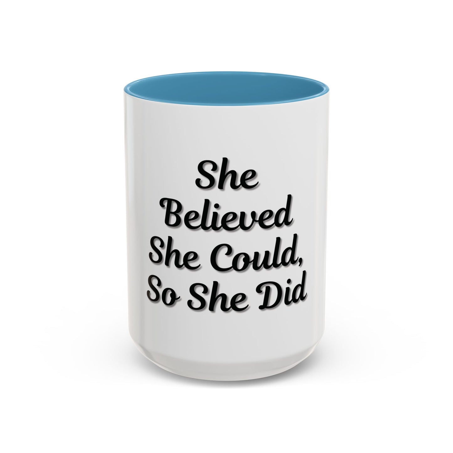 Inspiring Accent Coffee Mug - 'She Believed She Could, So She Did' - 11oz & 15oz - TRV
